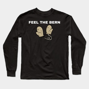 Feel the Bern - Sanders Meme Long Sleeve T-Shirt